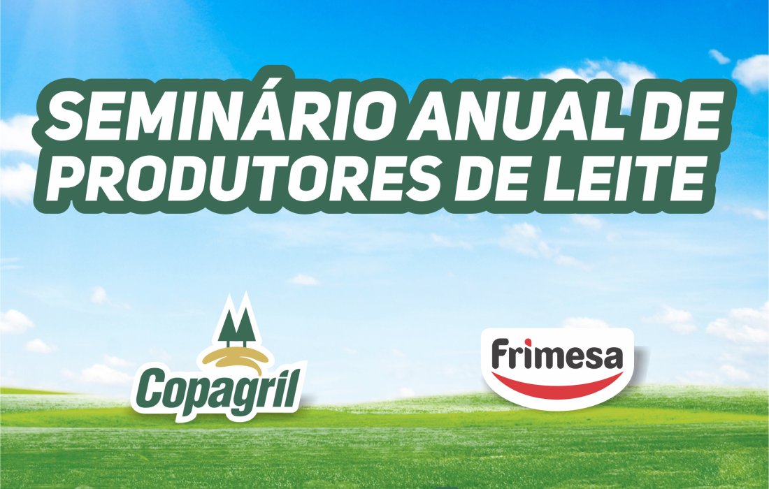 Copagril realiza Semin&aacute;rio de Produtores de Leite na sexta-feira
