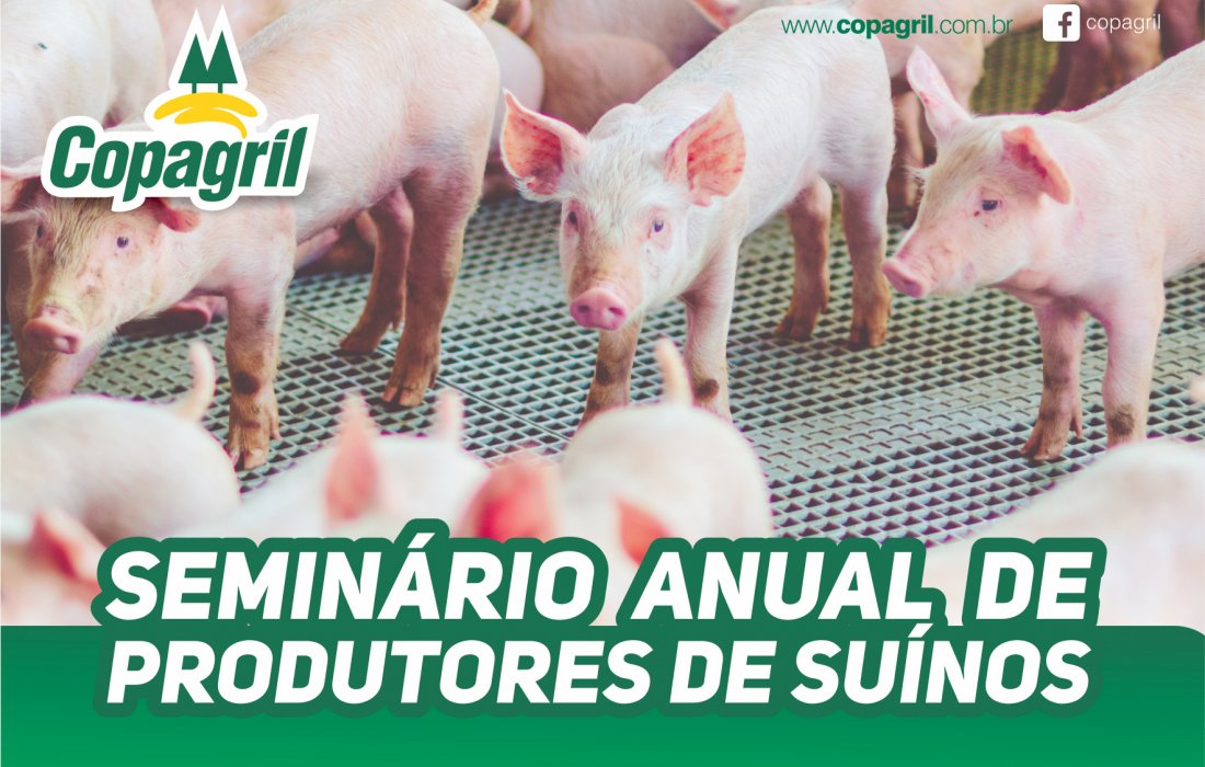 Copagril promover&aacute; Semin&aacute;rio de Produtores de Su&iacute;nos na quarta-feira