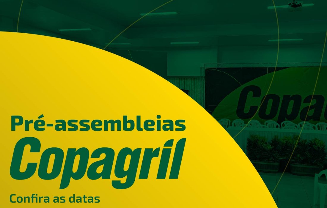Pr&eacute;-Assembleias Copagril iniciam na pr&oacute;xima semana em prepara&ccedil;&atilde;o &agrave; AGO