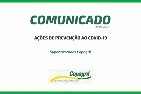 Comunicado oficial - A&ccedil;&otilde;es preventivas ao Covid-19 nos Supermercados Copagril