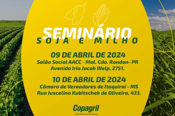 Copagril realizar&aacute; Semin&aacute;rio de Soja e Milho no Paran&aacute; e no Mato Grosso do Sul