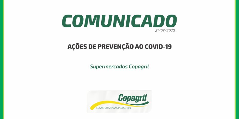 Comunicado oficial - A&ccedil;&otilde;es preventivas ao Covid-19 nos Supermercados Copagril