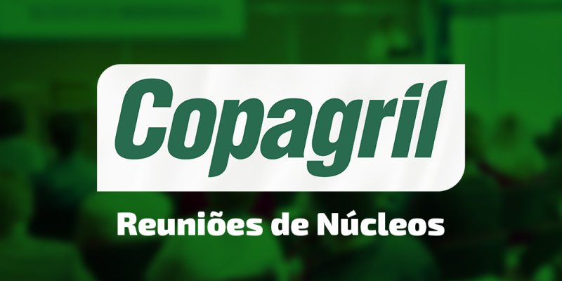 Reuni&otilde;es de N&uacute;cleos Cooperativos Copagril come&ccedil;am em novembro