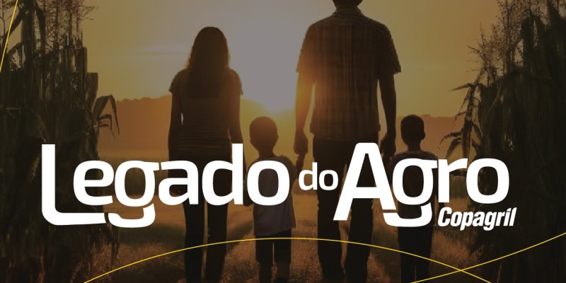 Conhe&ccedil;a o Legado do Agro Copagril: Programa de Sucess&atilde;o Familiar