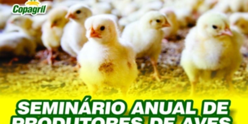  Copagril realiza Semin&aacute;rio Anual de Produtores de Aves na pr&oacute;xima semana