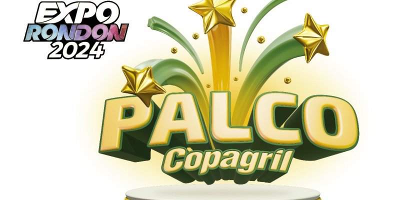 Palco Copagril ter&aacute; lan&ccedil;amentos, m&uacute;sica e palestras na Expo Rondon