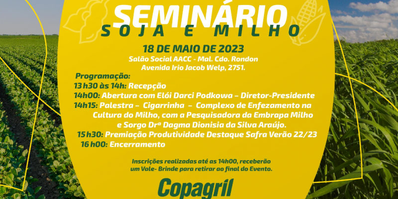 Semin&aacute;rio Soja e Milho Copagril 2023 acontecer&aacute; na pr&oacute;xima semana