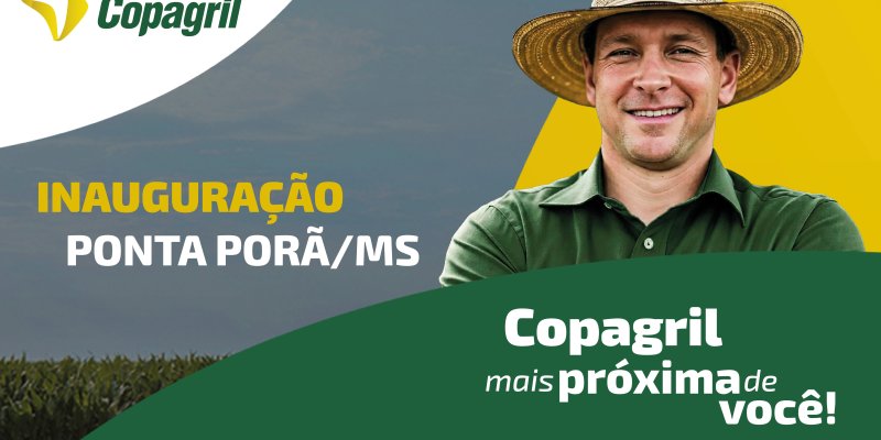 Copagril inaugura unidade em Ponta Por&atilde; e amplia atua&ccedil;&atilde;o no Mato Grosso do Sul
